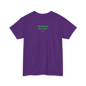 Nauseous but Nice Heavy Cotton Tee