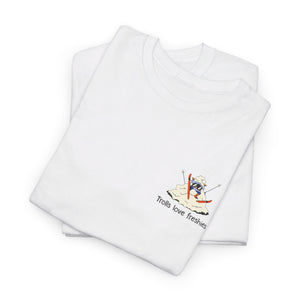 Trolls Love Freshies Heavy Cotton Ski Tee