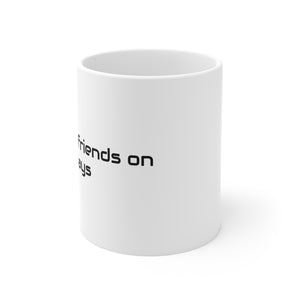 All About Friends on Powder Days Mug 11oz