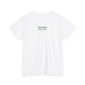Nauseous but Nice Heavy Cotton Tee
