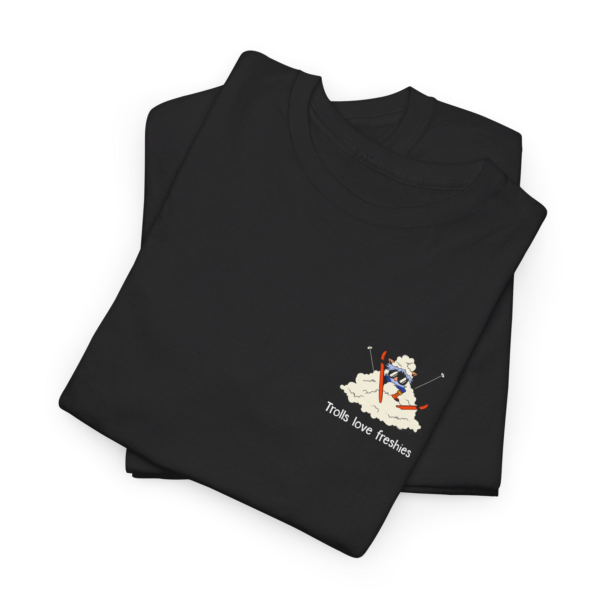 Trolls Love Freshies Heavy Cotton Ski Tee